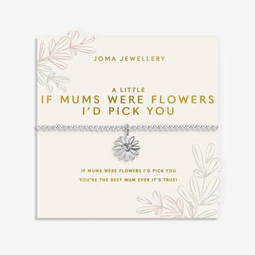 Joma Jewellery | If Mums Were Flowers I’d Pick You Bracelet